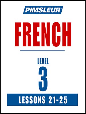 cover image of Pimsleur French Level 3 Lessons 21-25 MP3